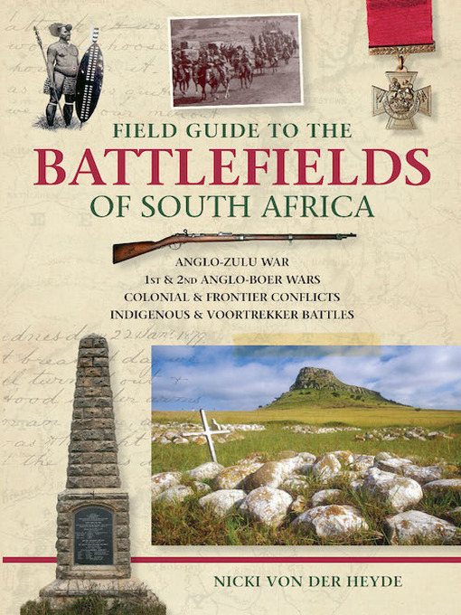 Title details for Field Guide to the Battlefieldsof South Africa by Nicki von der Heyde - Available